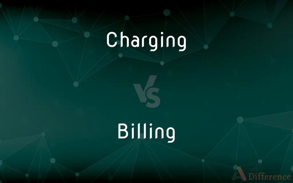 Charging vs. Billing — What's the Difference?