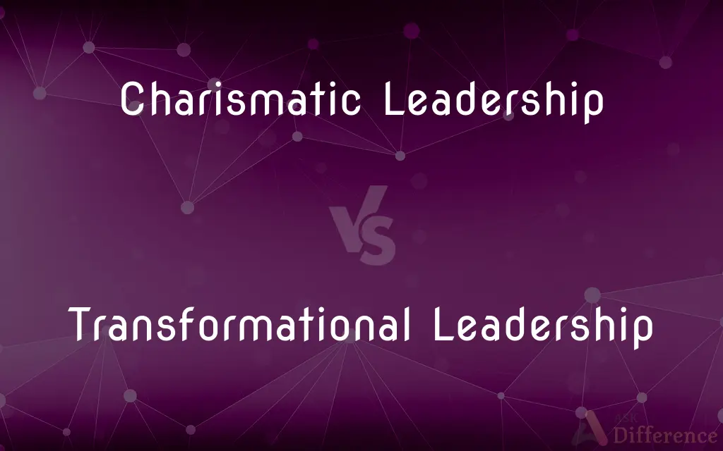 Charismatic Leadership vs. Transformational Leadership — What's the Difference?