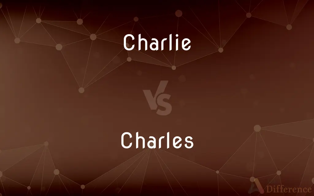 Charlie vs. Charles — What's the Difference?