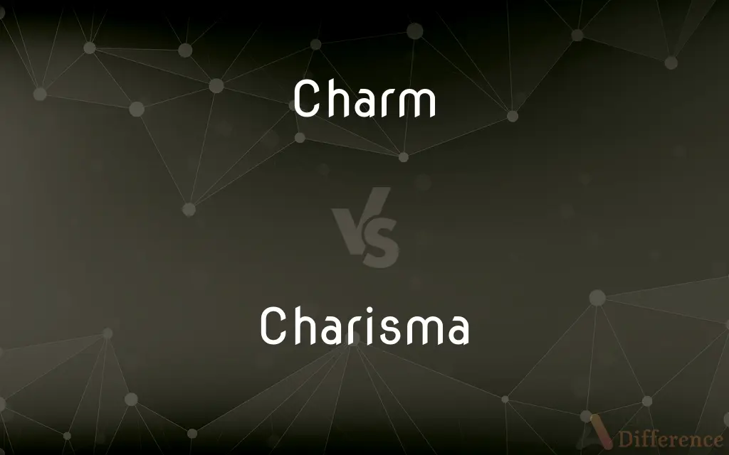 Charm vs. Charisma — What's the Difference?
