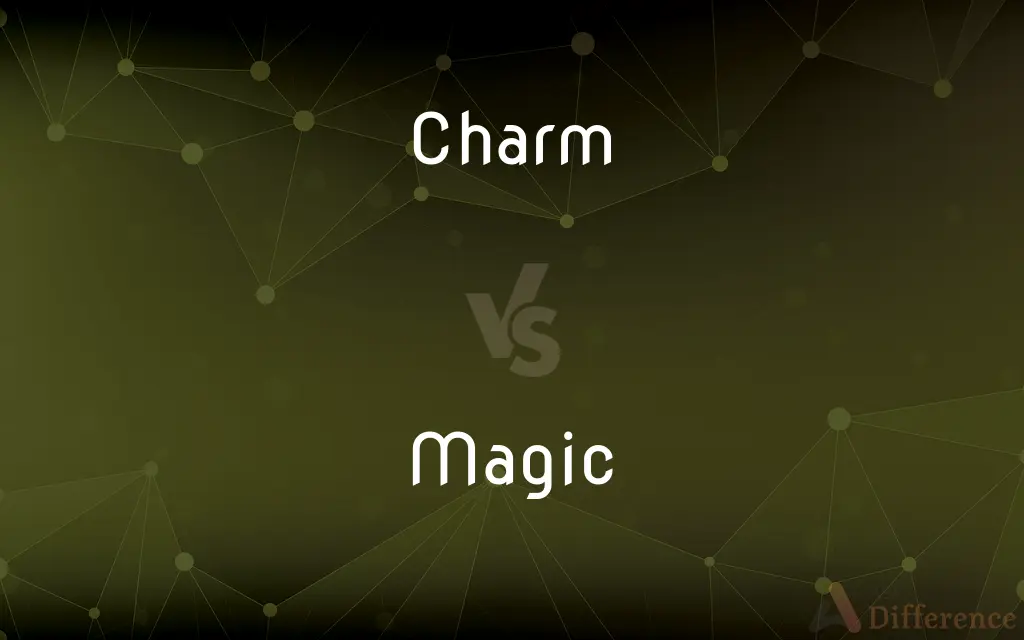 Charm vs. Magic — What's the Difference?