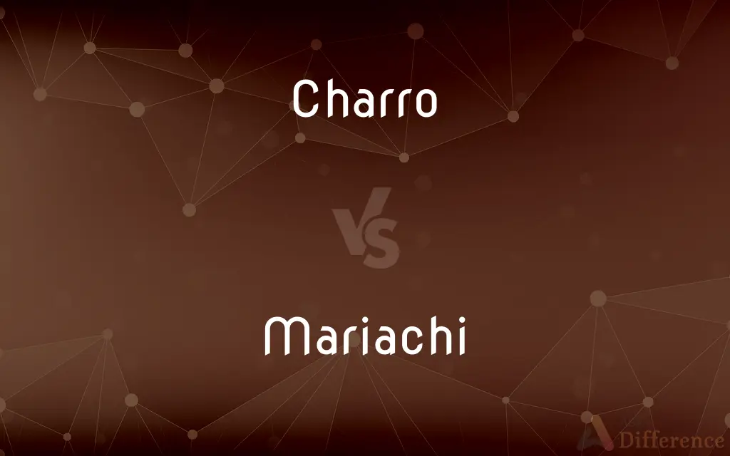 Charro vs. Mariachi — What's the Difference?