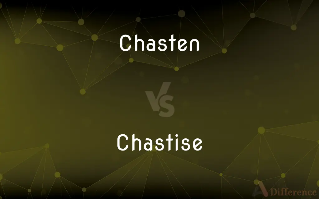Chasten vs. Chastise — What's the Difference?