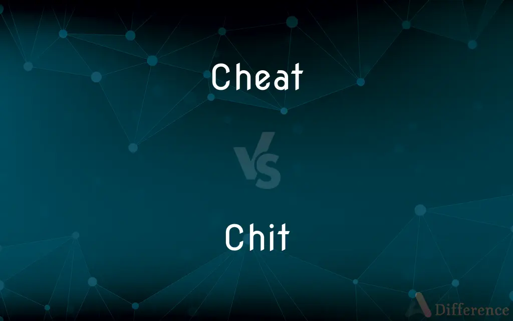 Cheat vs. Chit — What's the Difference?
