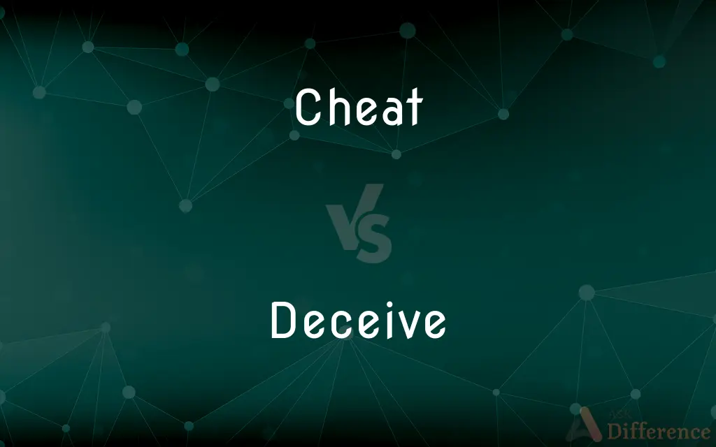 Cheat vs. Deceive — What's the Difference?