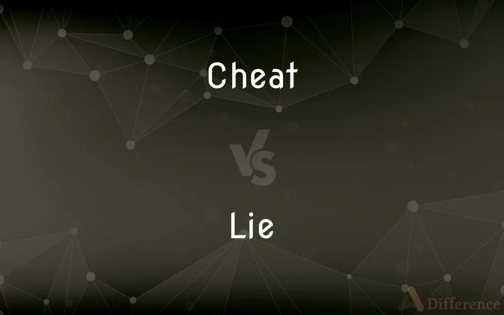 Cheat vs. Lie — What's the Difference?