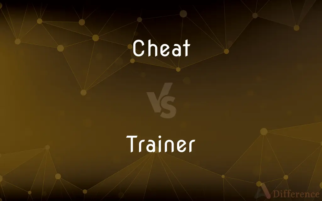 Cheat vs. Trainer — What's the Difference?