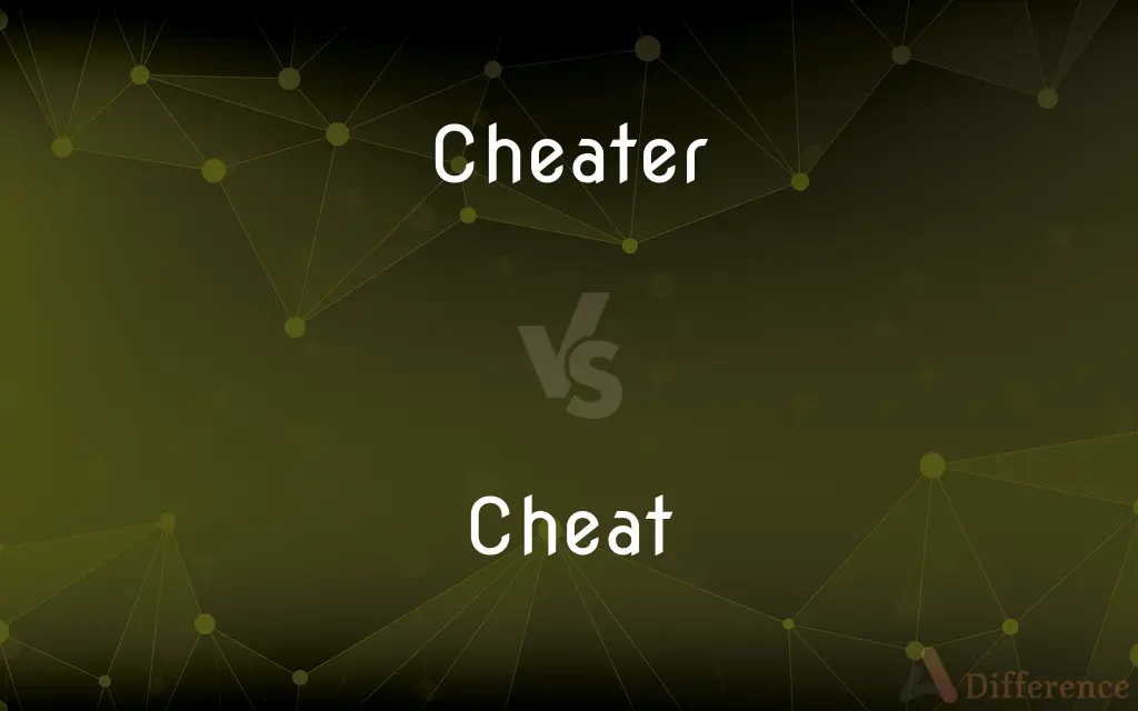 Cheater vs. Cheat — What's the Difference?