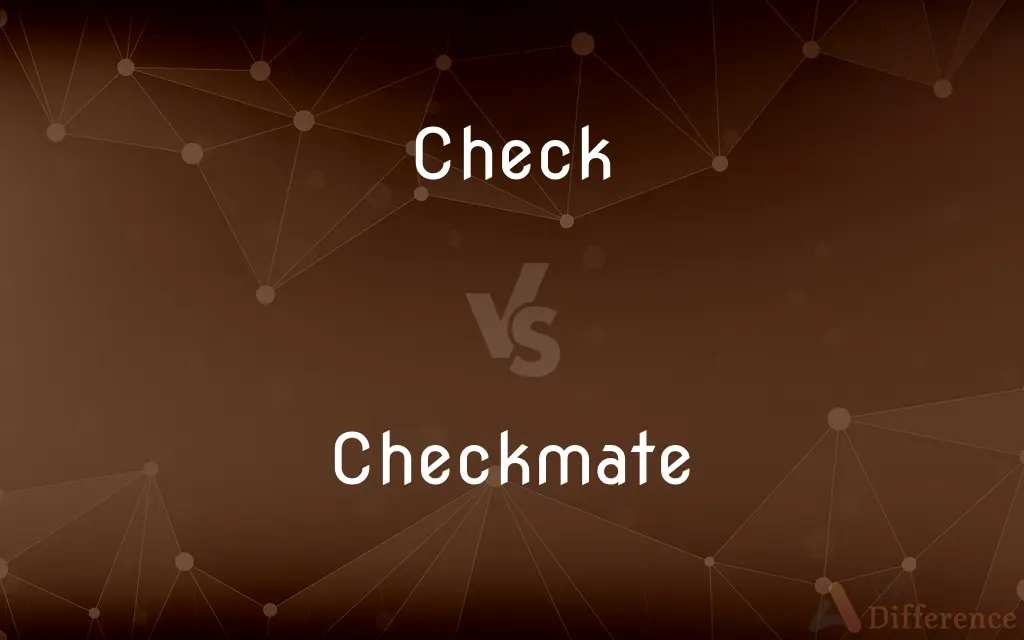 Check vs. Checkmate — What's the Difference?