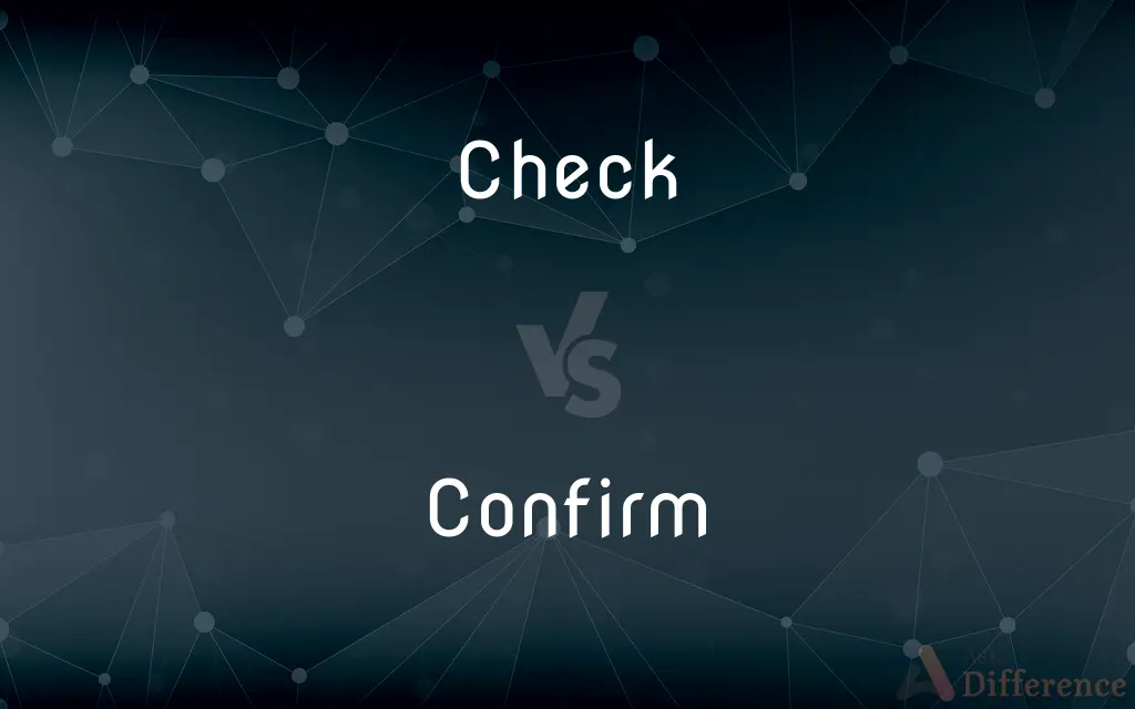 Check vs. Confirm — What's the Difference?