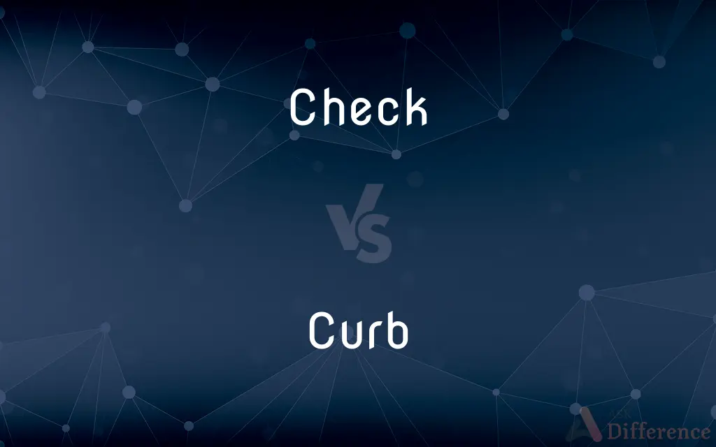 Check vs. Curb — What's the Difference?