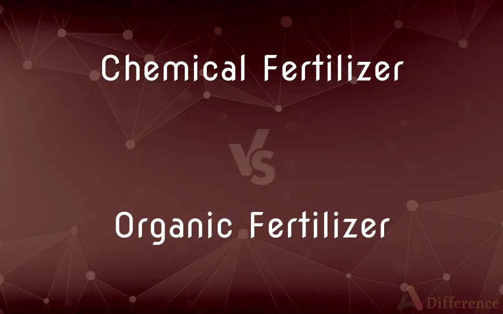 Chemical Fertilizer vs. Organic Fertilizer