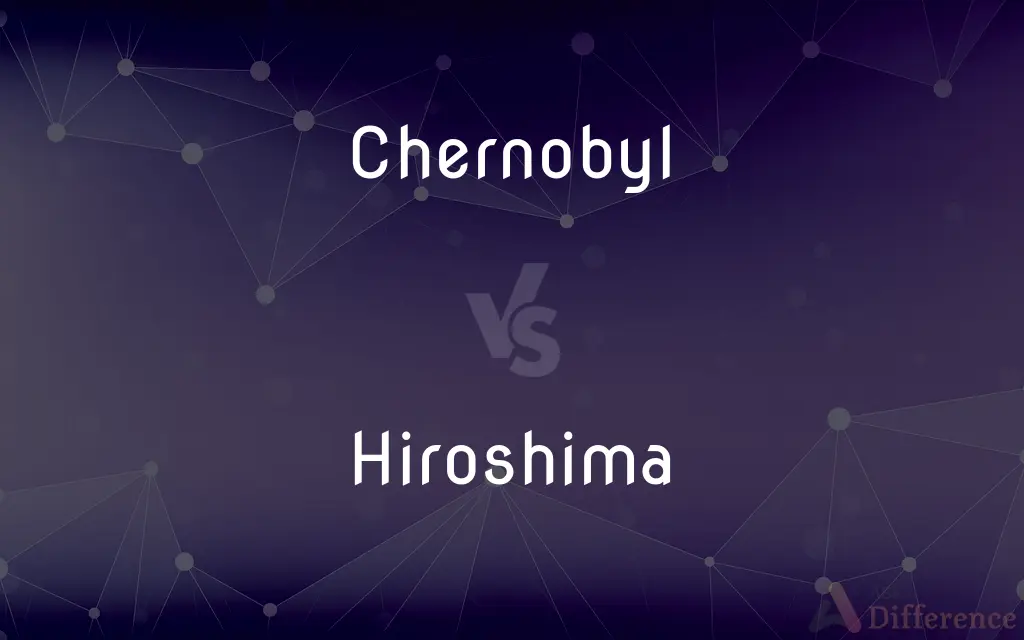 Chernobyl vs. Hiroshima — What's the Difference?