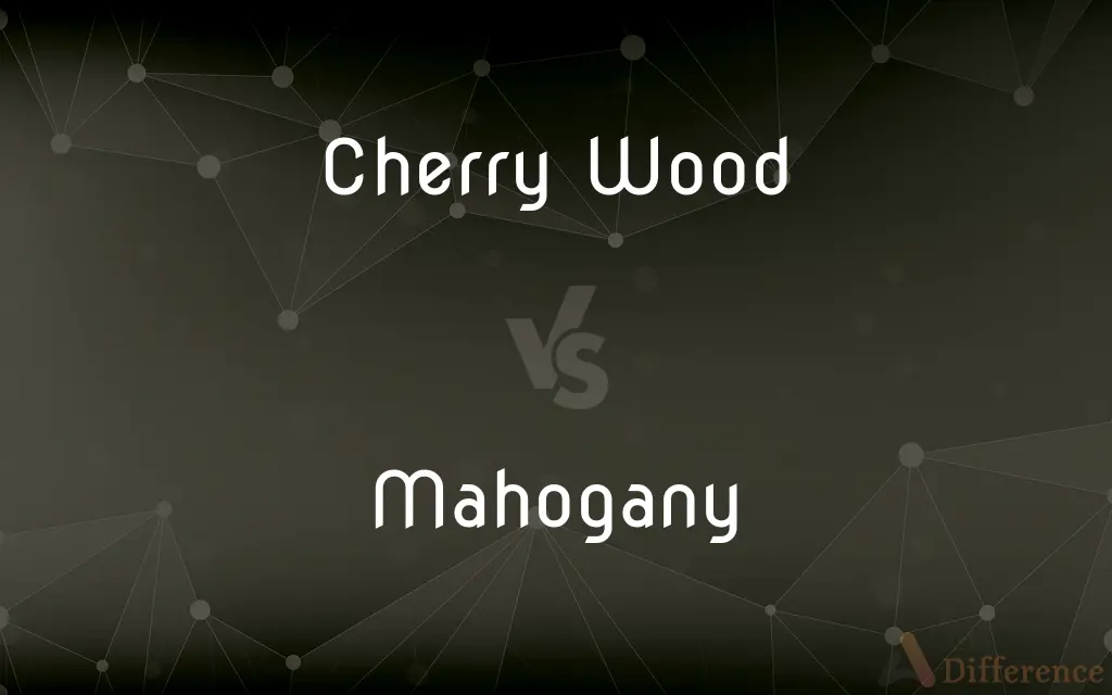 Cherry Wood vs. Mahogany — What's the Difference?