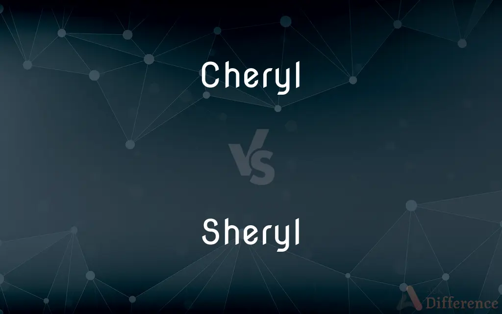 Cheryl vs. Sheryl — What's the Difference?