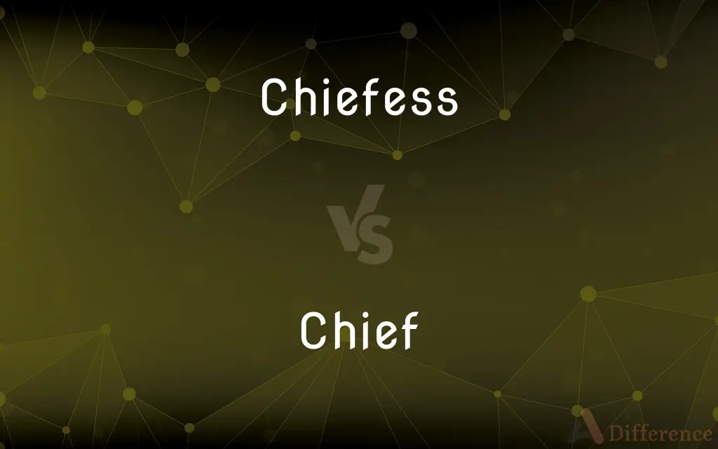 Chiefess vs. Chief — What's the Difference?