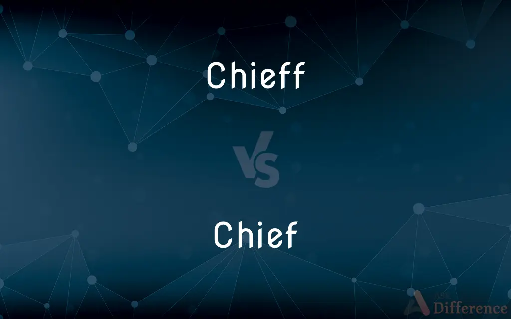 Chieff vs. Chief — Which is Correct Spelling?