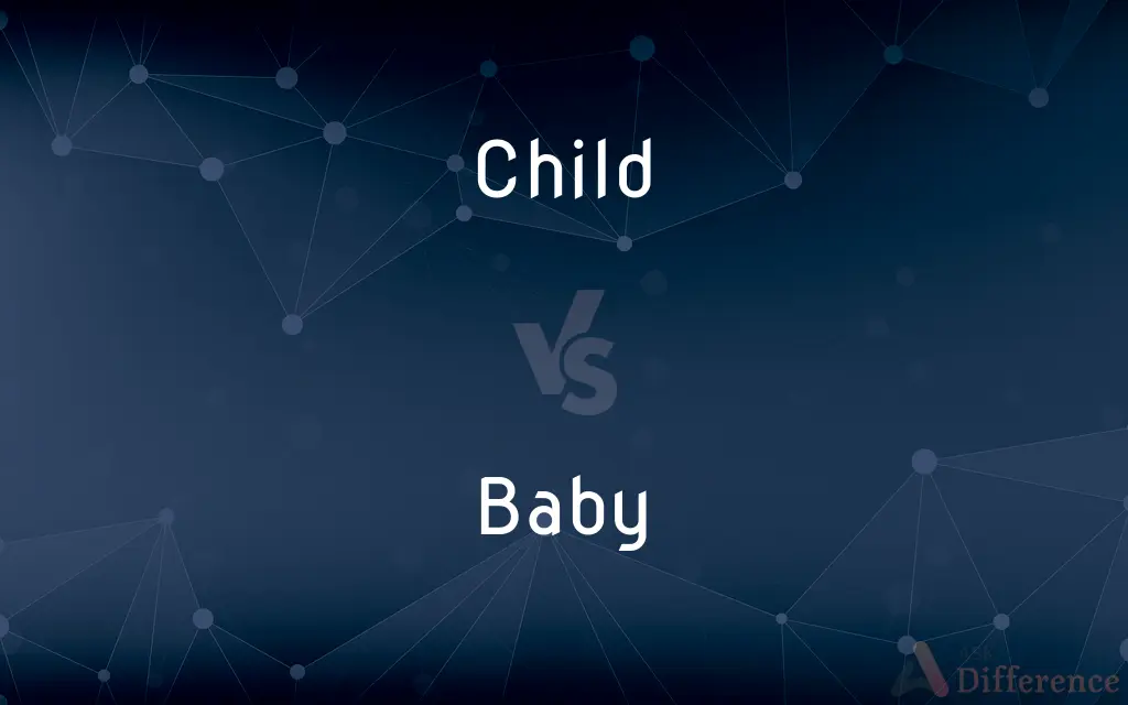 Child vs. Baby — What's the Difference?