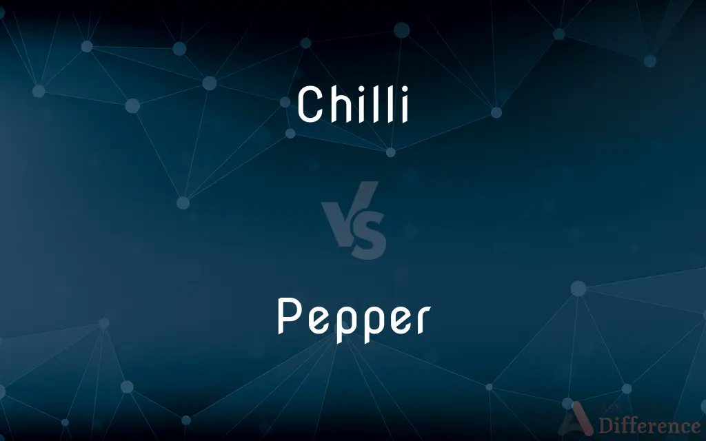 Chilli vs. Pepper — What's the Difference?