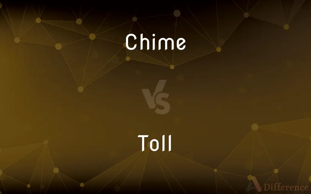 Chime vs. Toll — What's the Difference?