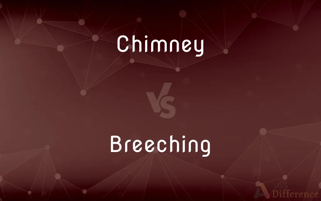 Chimney vs. Breeching — What's the Difference?