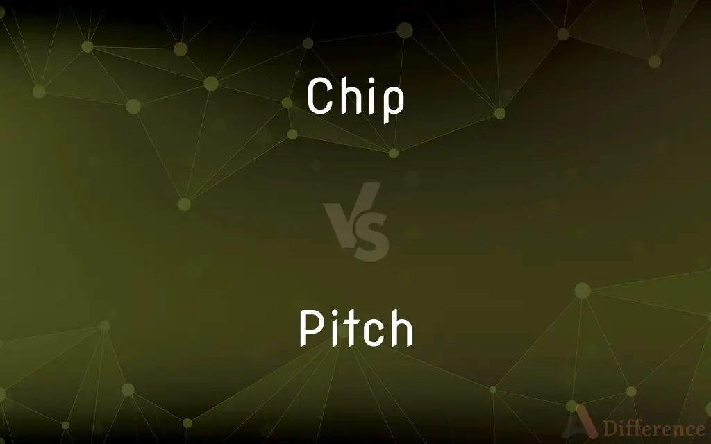 Chip vs. Pitch — What's the Difference?