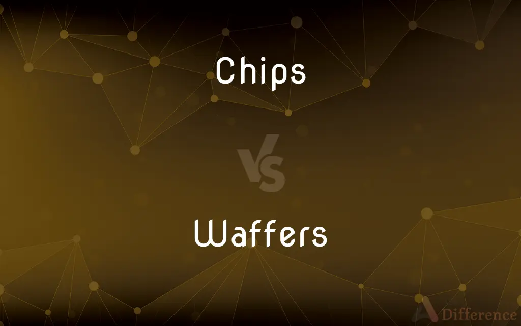 Chips vs. Waffers — What's the Difference?
