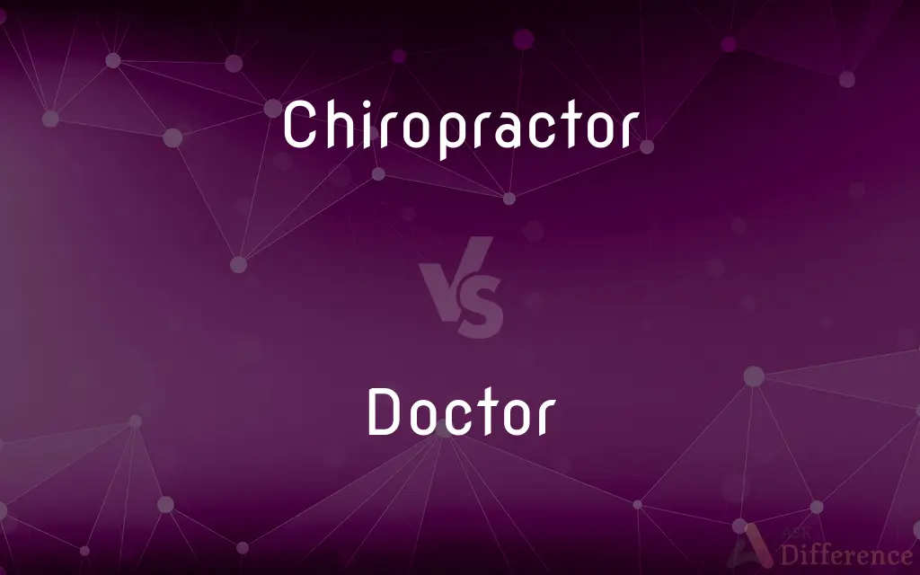 Chiropractor vs. Doctor — What's the Difference?