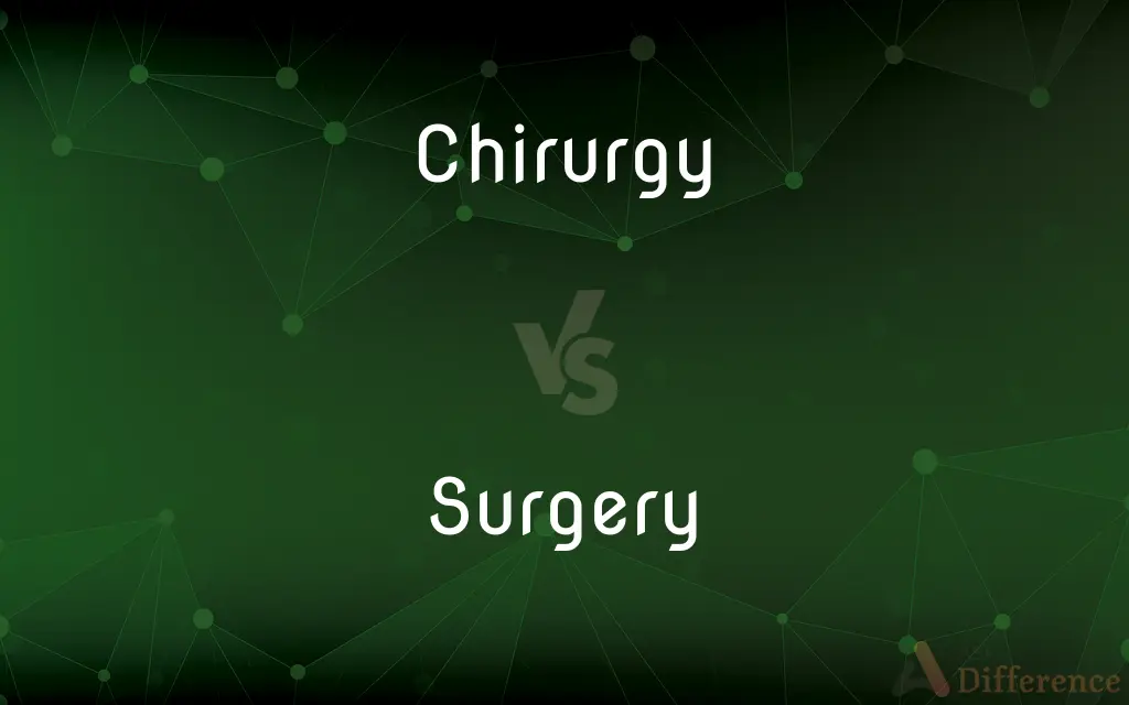Chirurgy vs. Surgery — Which is Correct Spelling?