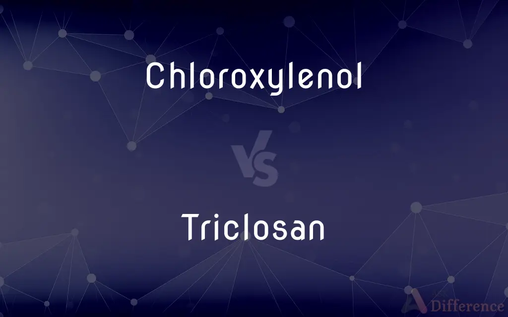 Chloroxylenol vs. Triclosan — What's the Difference?