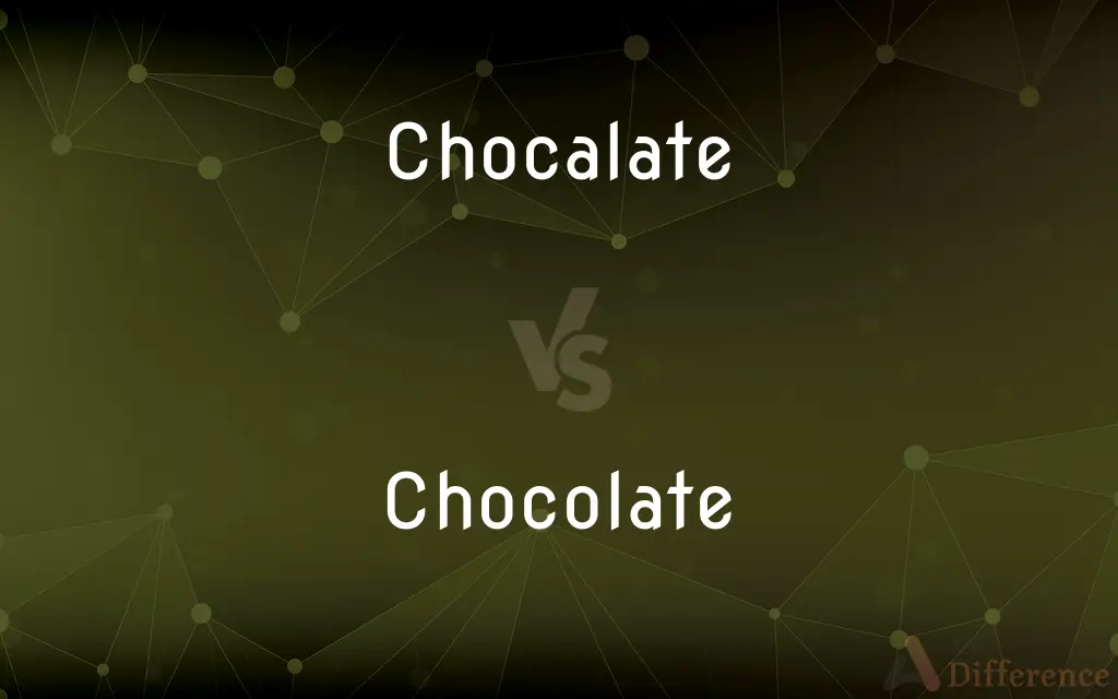 Chocalate vs. Chocolate — Which is Correct Spelling?