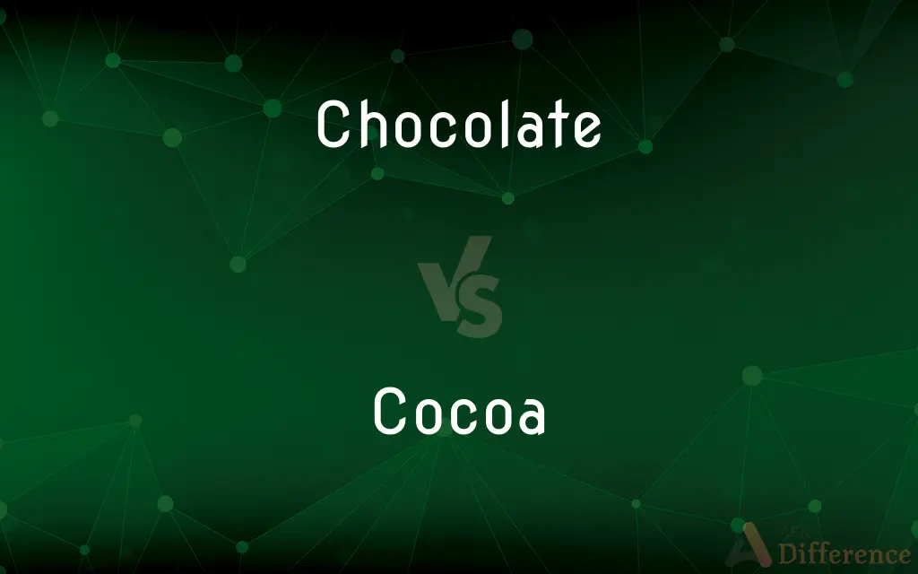 Chocolate vs. Cocoa — What's the Difference?