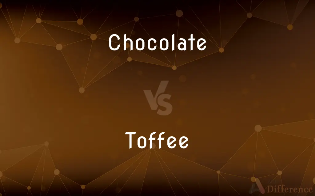 Chocolate vs. Toffee — What's the Difference?