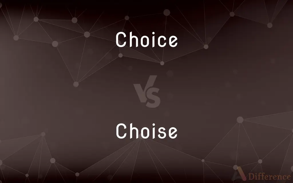 Choice vs. Choise — Which is Correct Spelling?