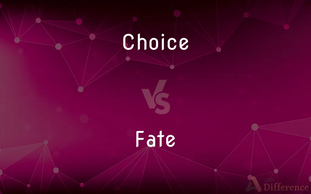 Choice vs. Fate — What's the Difference?