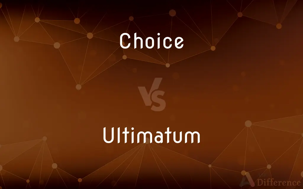 Choice vs. Ultimatum — What's the Difference?