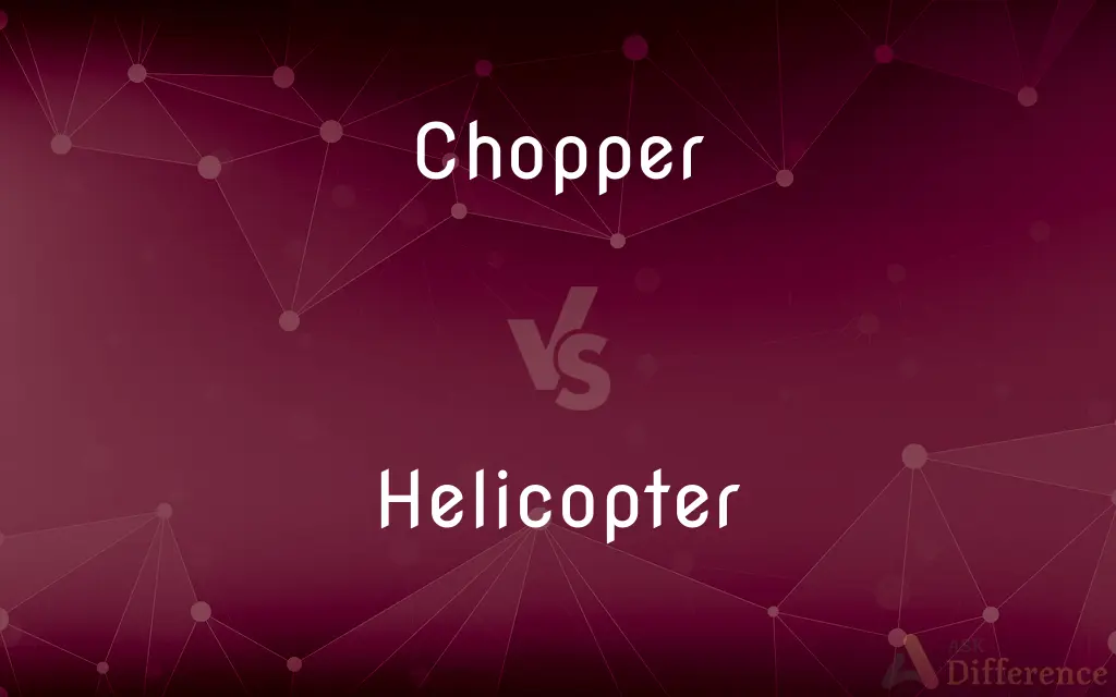 Chopper vs. Helicopter — What's the Difference?