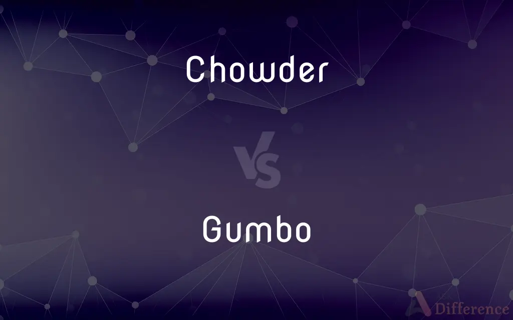 Chowder vs. Gumbo — What's the Difference?
