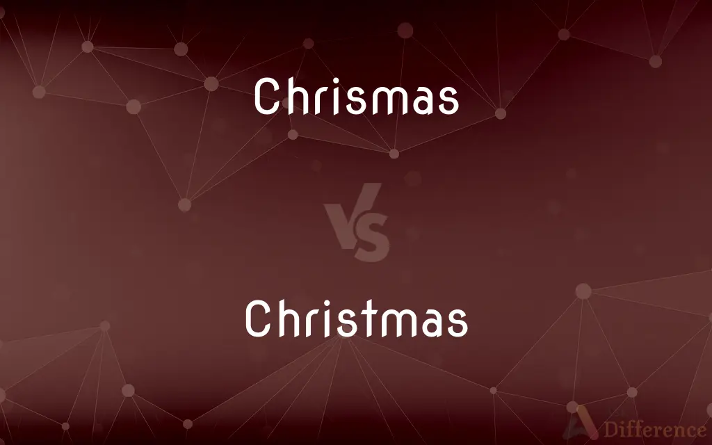 Chrismas vs. Christmas — Which is Correct Spelling?