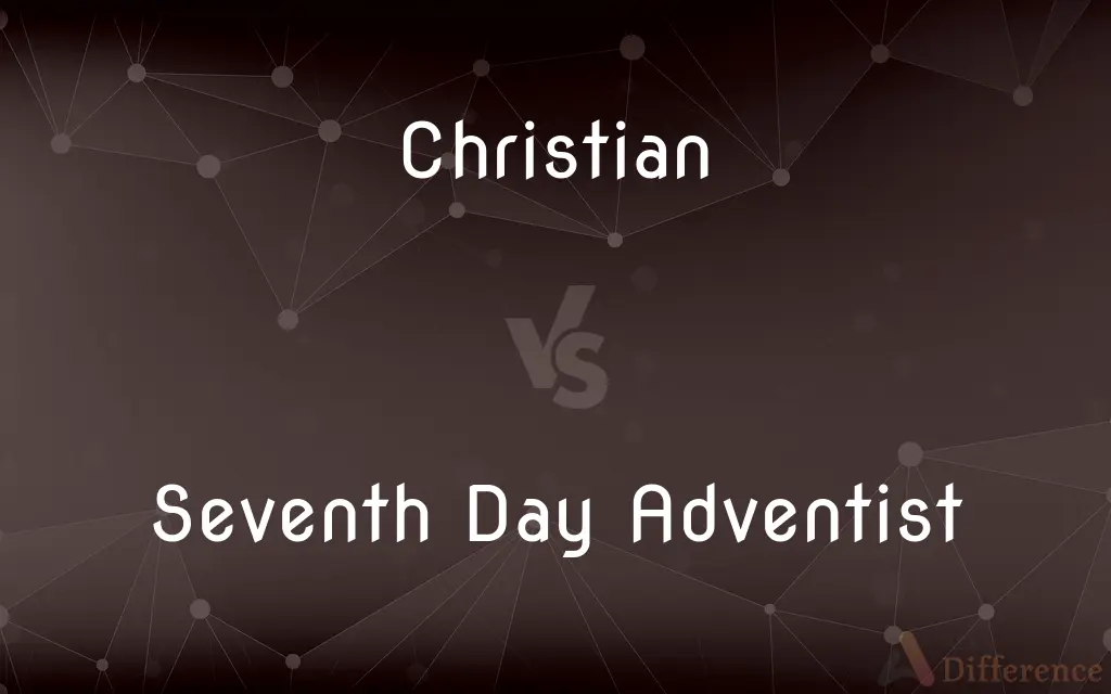 Christian vs. Seventh Day Adventist — What's the Difference?