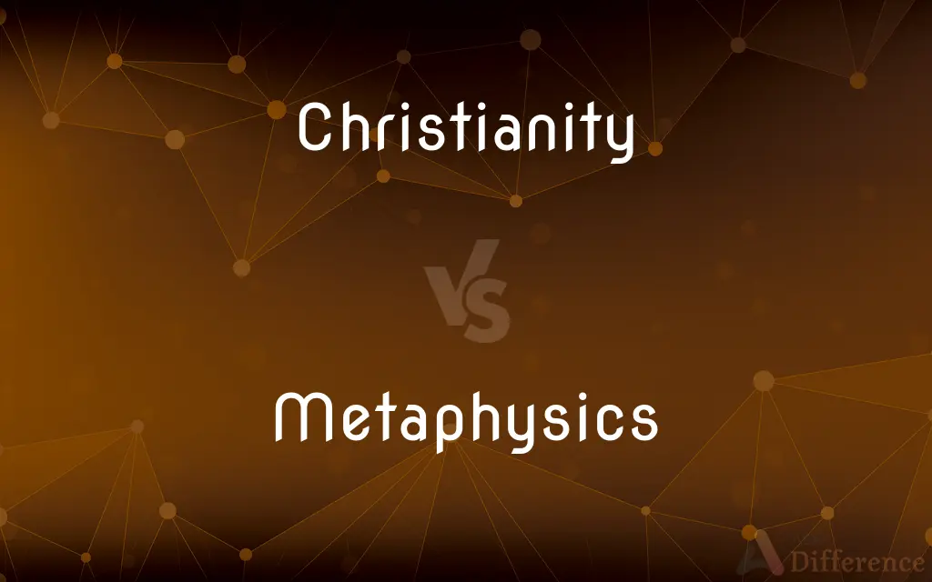 Christianity vs. Metaphysics — What's the Difference?