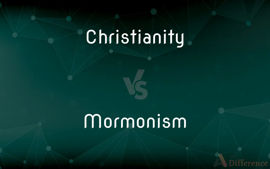 Christianity vs. Mormonism — What's the Difference?