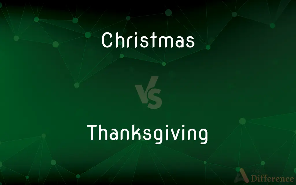 Christmas vs. Thanksgiving — What's the Difference?