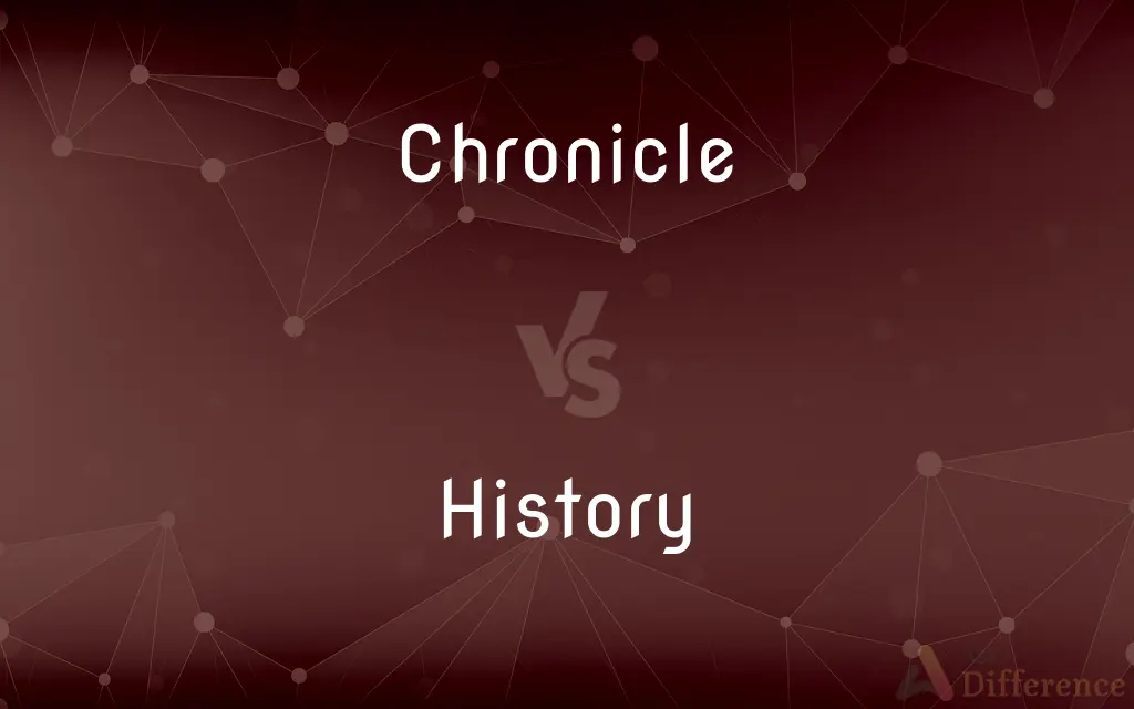Chronicle vs. History — What's the Difference?