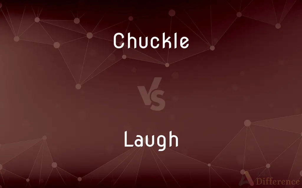 Chuckle vs. Laugh — What's the Difference?