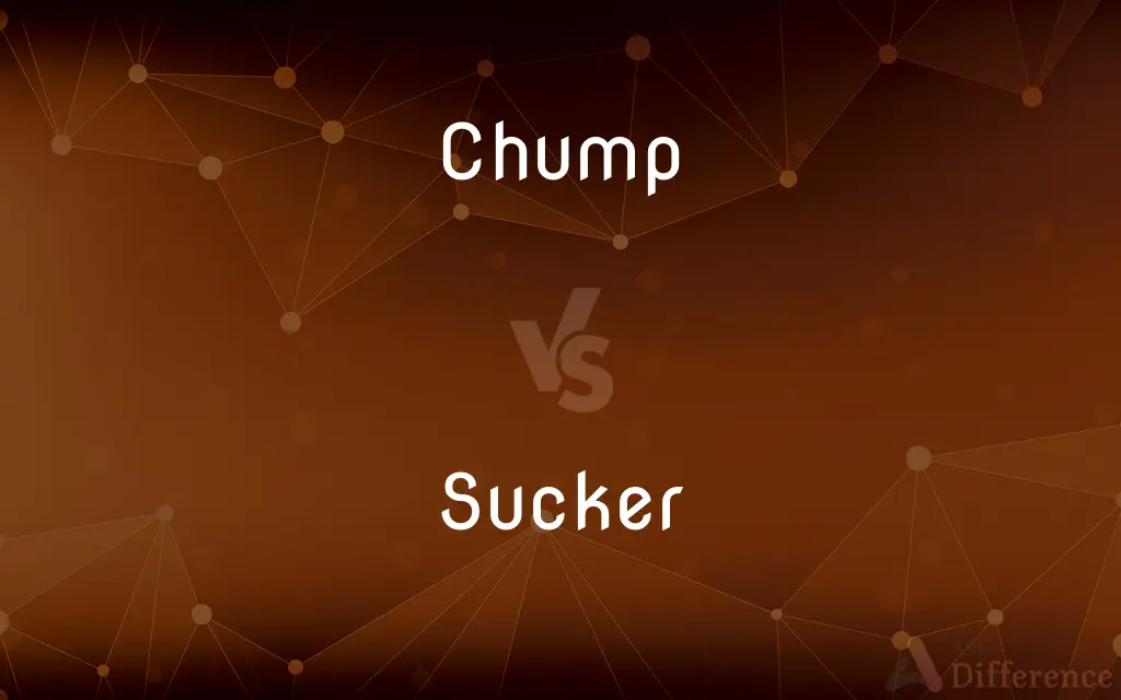 Chump vs. Sucker — What's the Difference?
