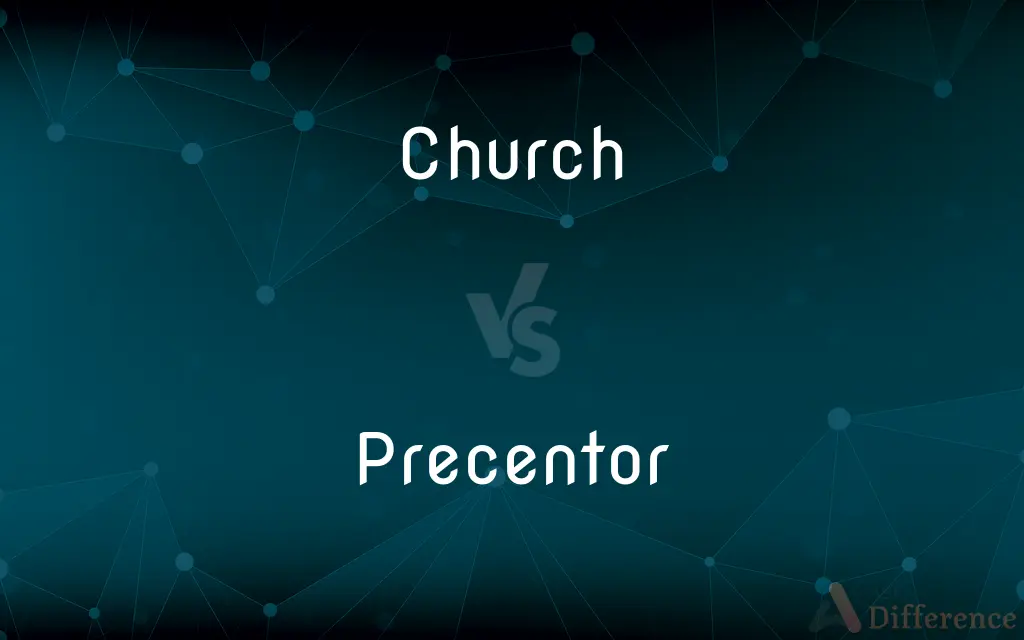 Church vs. Precentor — What's the Difference?