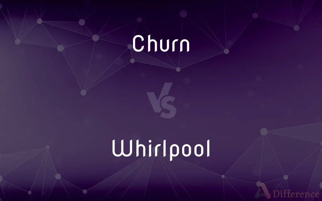 Churn vs. Whirlpool — What's the Difference?