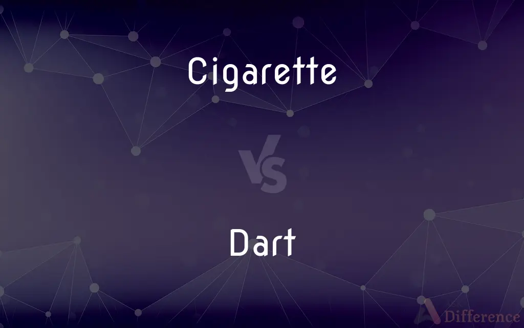 Cigarette vs. Dart — What's the Difference?
