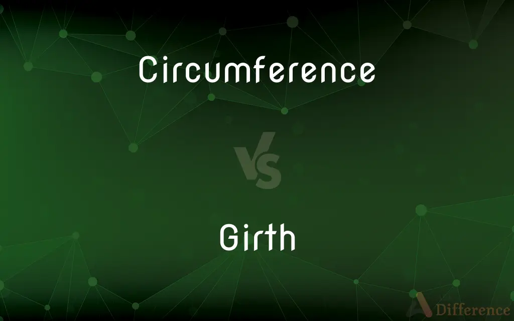 Circumference vs. Girth — What's the Difference?
